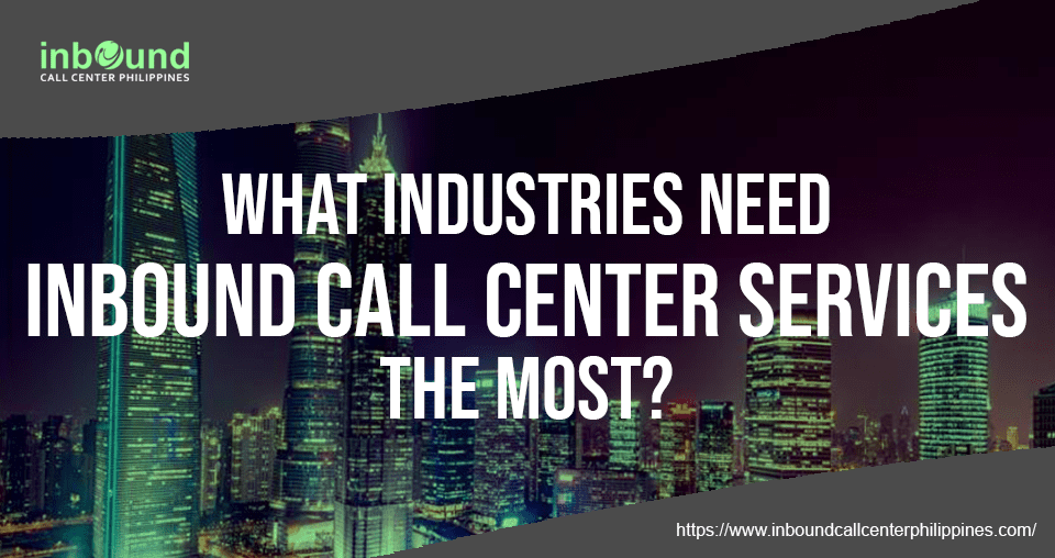 A blog banner by InboundCallCenter Philippines titled What Industries Need Inbound Call Center Services the Most?
