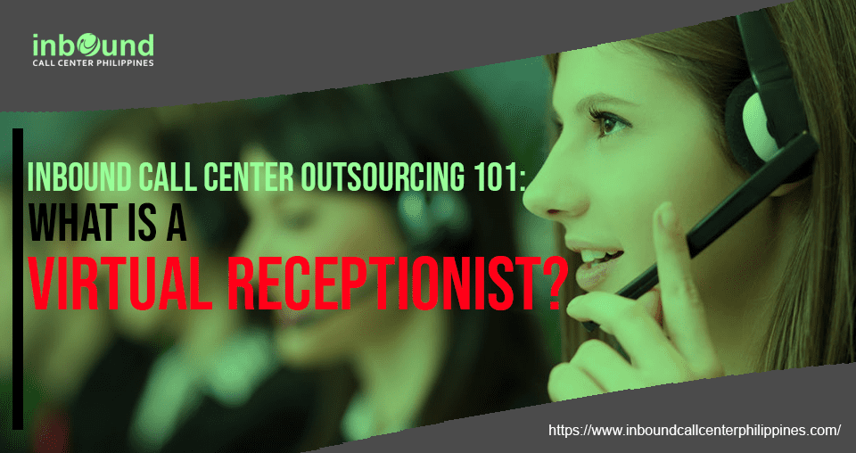 A blog banner by InboundCallCenter Philippines titled Inbound Call Center Outsourcing 101: What is a Virtual Receptionist?
